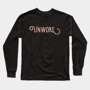 Unwoke, Anti Woke, Anti-PC, political correctness, counter culture gift Long Sleeve T-Shirt